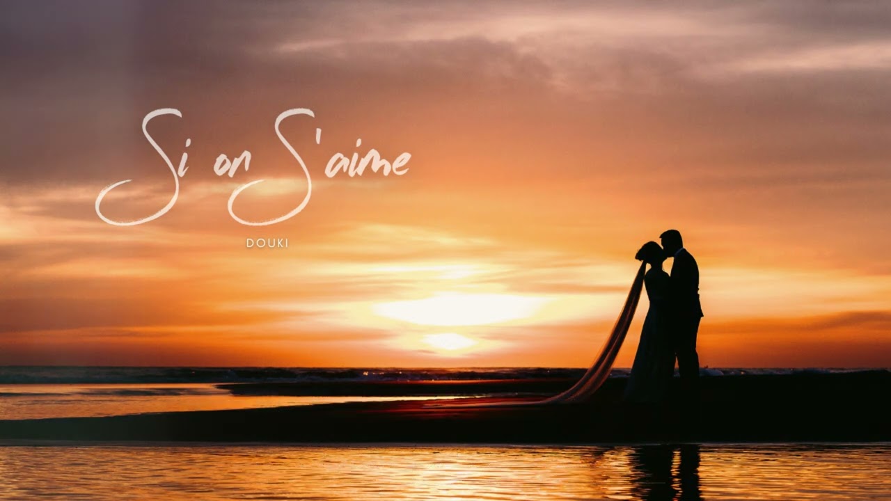 Douki - Si on s'aime 🎶 Official Lyrics & Music Video