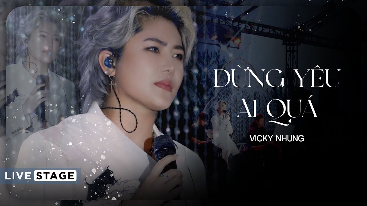 Vicky Nhung & Nguyễn Văn Chung - Đừng Yêu Quá 🎶