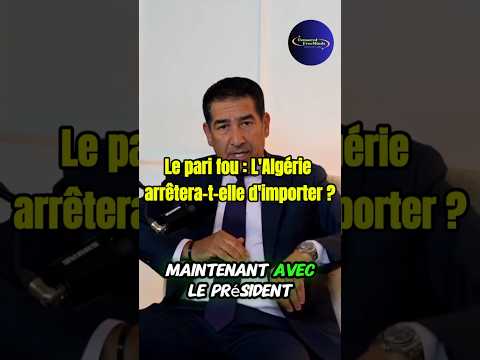 L'Algérie va-t-elle rompre avec une économie d'importation ?