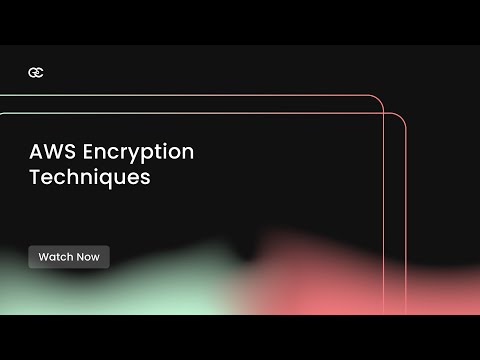 AWS Encryption Techniques