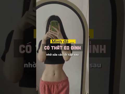 Mình đã có 1 thắt eo thon gọn nhờ sửa các lỗi tập sau | Quinceen |