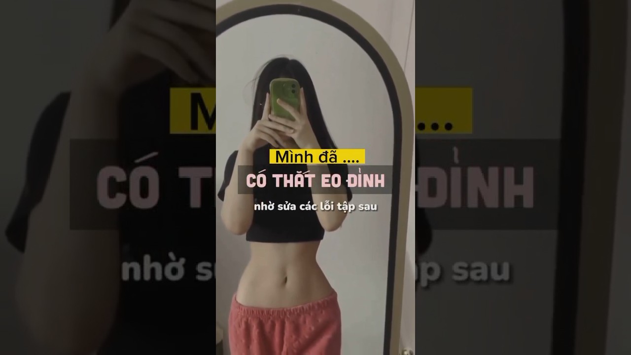 Bí quyết sở hữu eo thon gọn sau khi sửa lỗi tập luyện 💪 | Quinceen