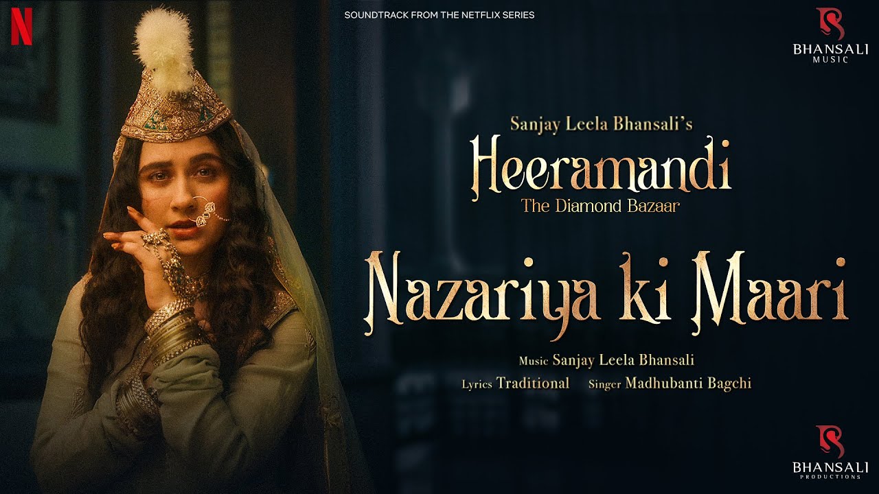 Nazariya Ki Maari | Sanjay Leela Bhansali's Heeramandi 🎶