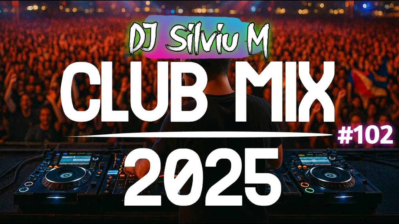 🎶 Ultimate 2025 Party Club Mix #102 | Top Remixes & Megamix by DJ Silviu M