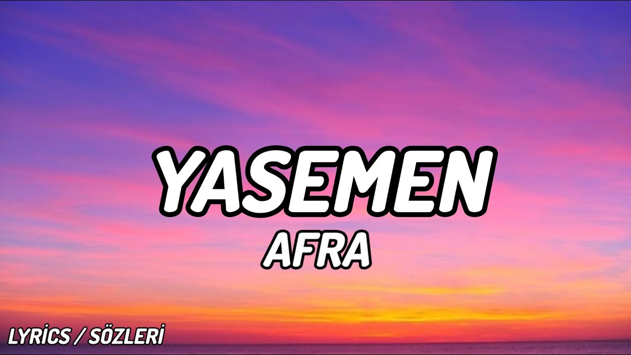 Afra - Yasemen Şarkı Sözleri 🎶 | Anlamlı ve Duygusal Lyrics