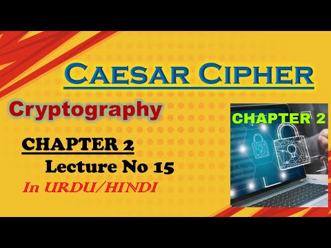 Caesar Cipher | Conventional Encryption | Cryptography | Chapter 2 | Lecture no 15