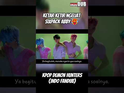 ABBY SIXPACK 🥵 | INDO DUB #shorts #kpopdemonhunters #dubindo #memes
