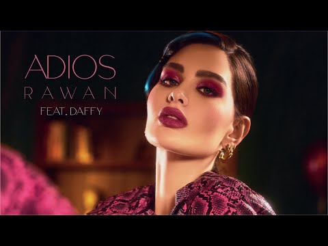 Rawan Feat Daffy - Adios (Official Music Video) 2022 | روان ودافي - أديوس