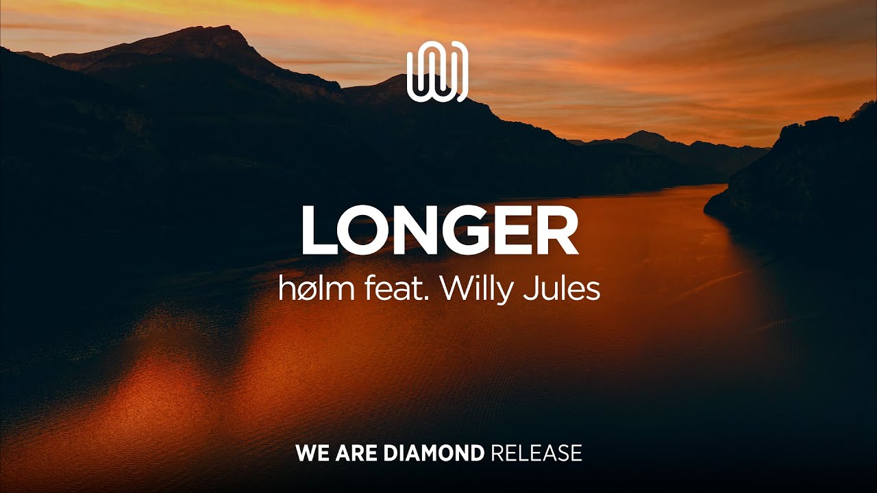 Hølm ft. Willy Jules – Longer | Chillout Vibes 🎶