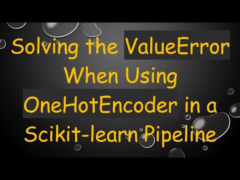 Solving the ValueError When Using OneHotEncoder in a Scikit-learn Pipeline