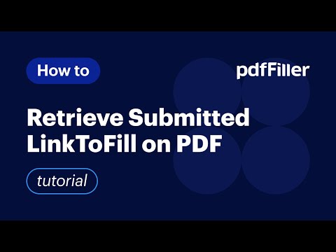 How to Retrieve Submitted LinkToFill Documents in pdfFiller