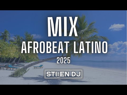 MIX AFROBEAT 🏖️LATINO 2025 by:STIBENDJ 🏝️(BÉELE, KAPO, BOZA, NANPA, BAD BUNNY, FEID & MUCHOS MÁS)