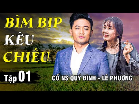 BÌM BỊP KÊU CHIỀU - TẬP 01 | Phim Việt Nam Hay Nhất | Phim Miền Tây | Cố NSƯT Quý Bình, Lê Phương