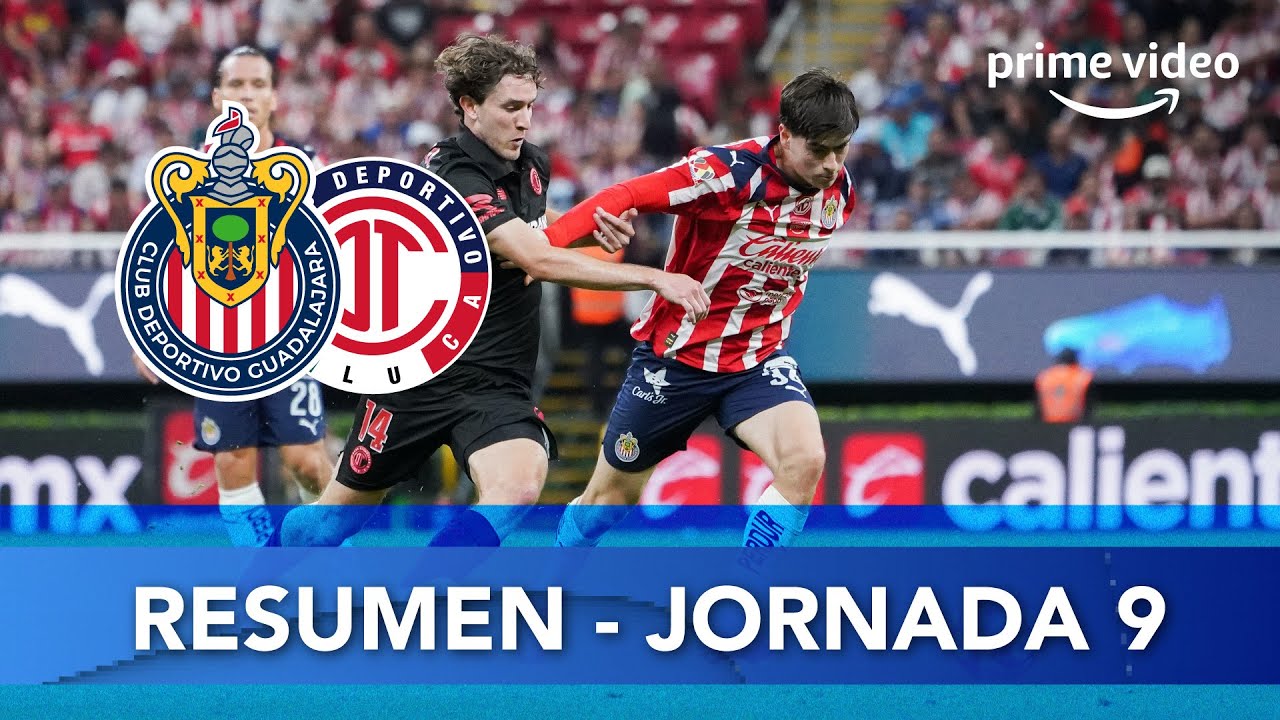 Resumen del emocionante partido Chivas vs Toluca - Jornada 9 Apertura 2025 ⚽