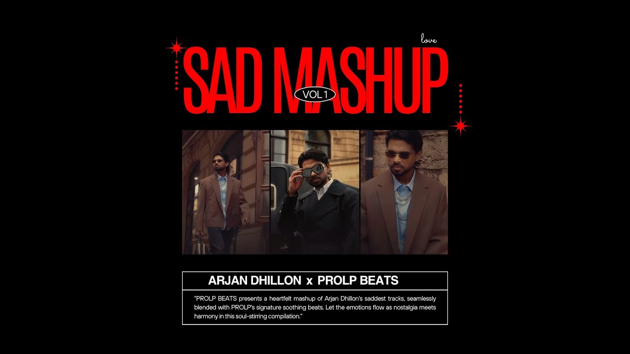 Sad Mashup: Arjan Dhillon & Prolp Music 🎶