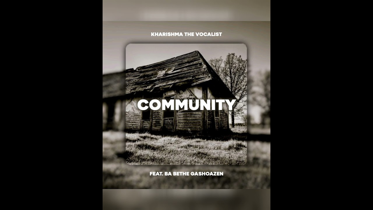 Kharishma & Ba Bethe Gaoshazen - Community 🙌