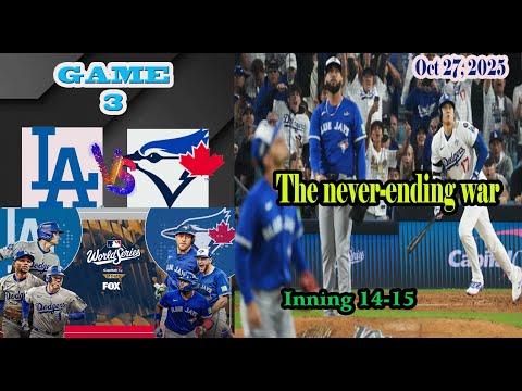 Los Angeles Dodgers vs Toronto Blue Jays World Series Inning 14-15 Game 3 Highlights -MLB 27/10/2025