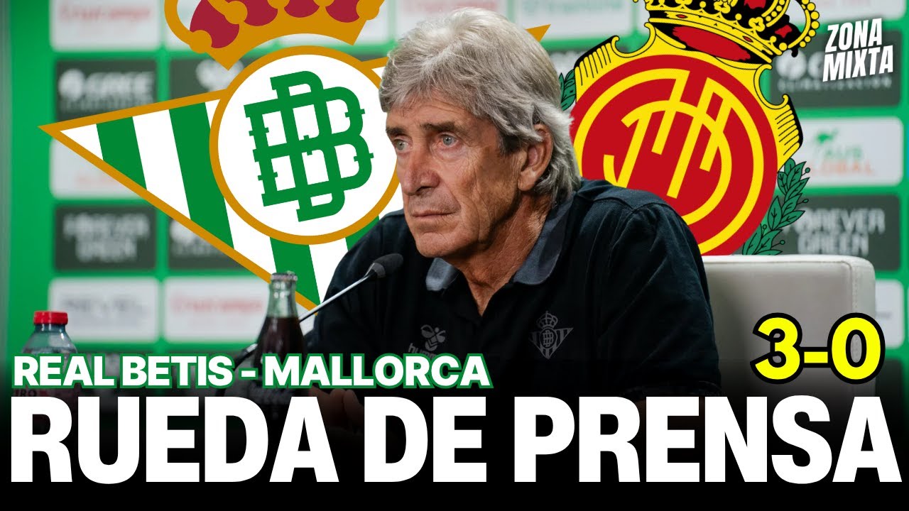 Manuel Pellegrini tras la goleada del Betis 3-0 sobre Mallorca ⚽ | Zona Mixta
