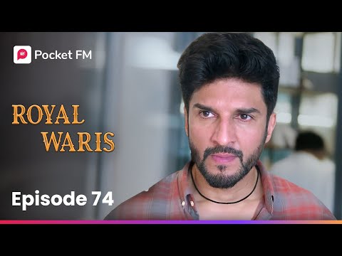 Episode 74 | Royal Waris | Pocket FM