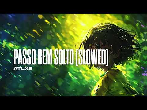 ATLXS - PASSO BEM SOLTO (SLOWED)
