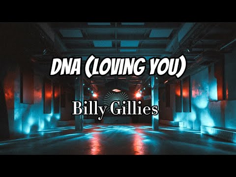 Billy Gillies - DNA (Loving You) Lyrics 🎶