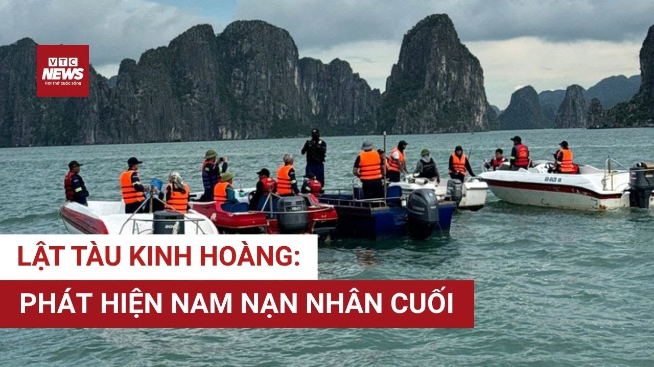 Phát Hiện Thi Thể Nghi Là Nạn Nhân Cuối Cùng Trong Vụ Lật Tàu Vịnh Hạ Long ⚓️