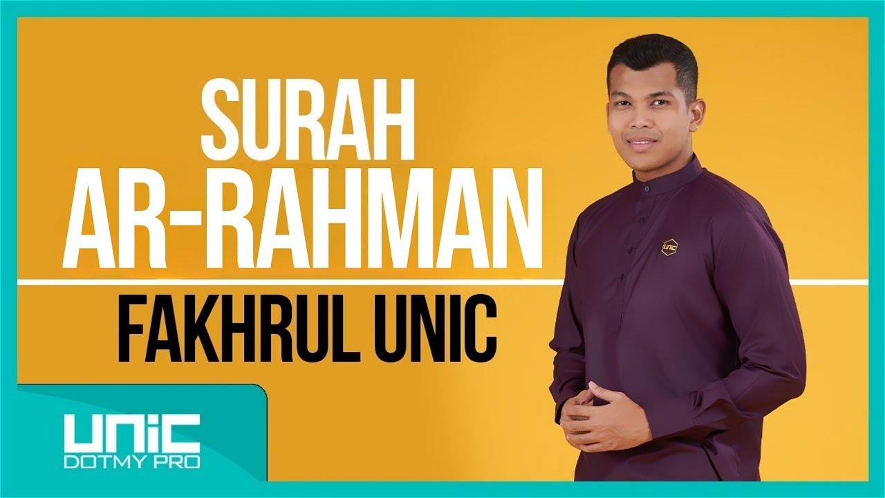 Fakhrul UNIC - Surah Ar-Rahman & As-Insan