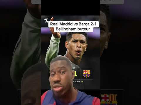 Real Madrid vs Barça 2-1 Jude Bellingham buteur 🔥
