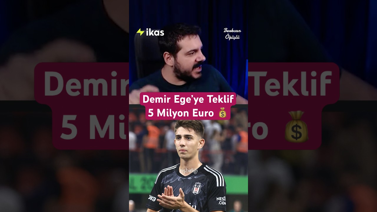 Demir Ege'ye 5 Milyon € Teklif 💸