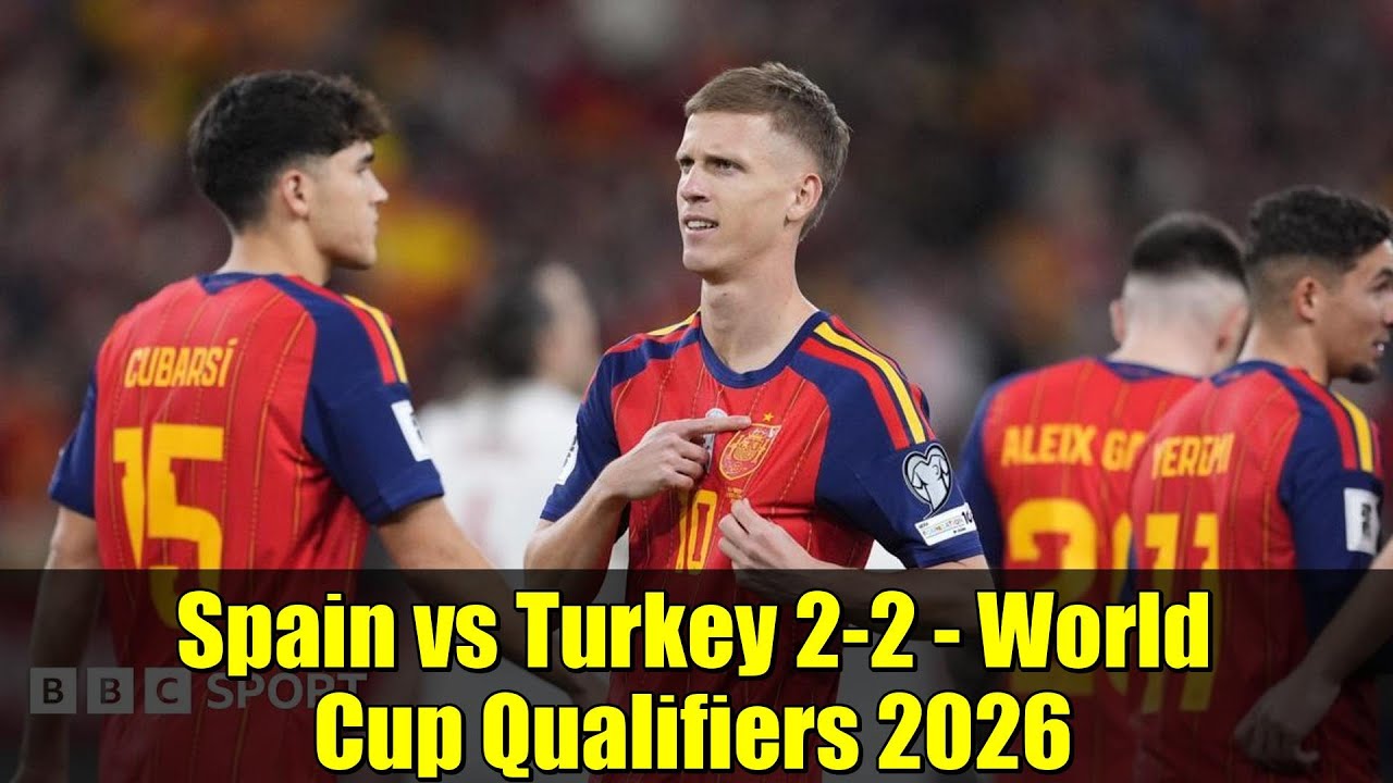Spain & Turkey 2-2 Draw Secures Spain's 2026 Spot ⚽