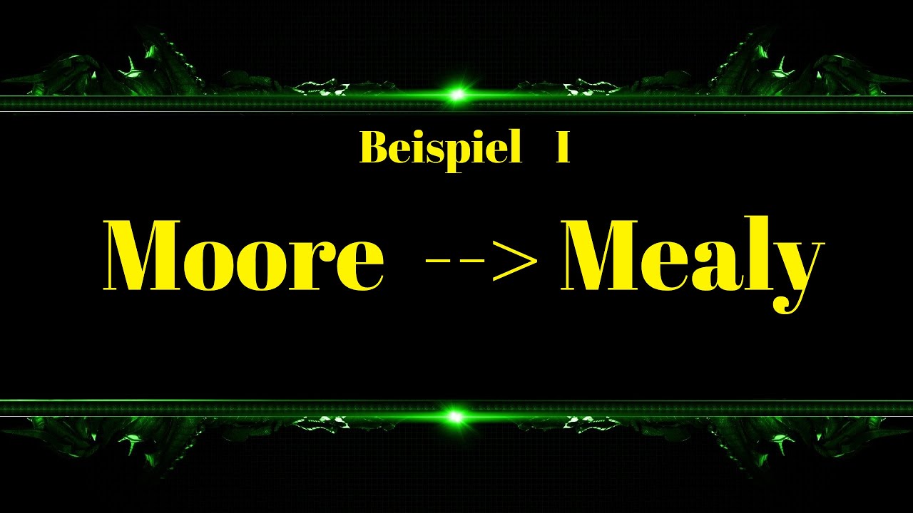 Moore in Mealy Automat umwandeln Beispiel