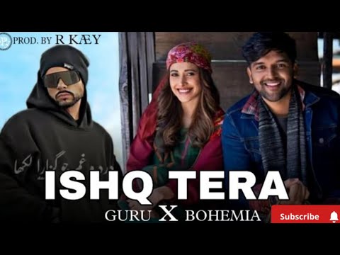 Ishq tera | Bohemia X guru | Prod. by R KEY