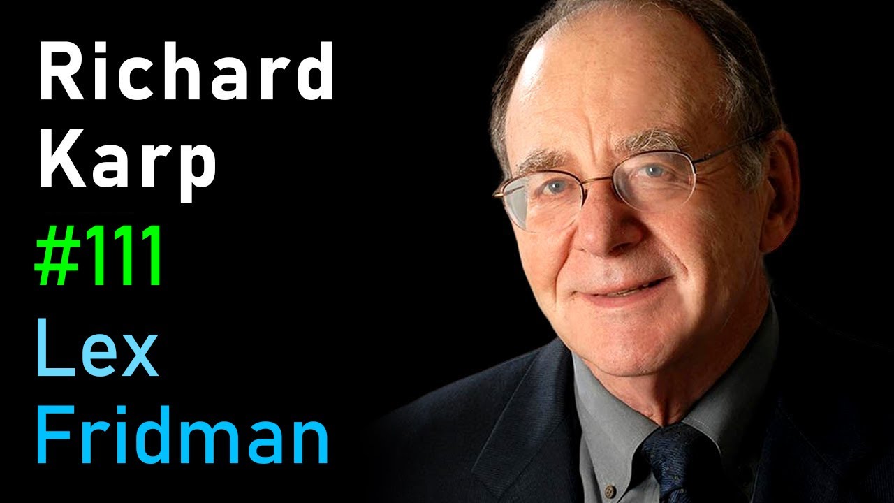 Richard Karp on Algorithms, Complexity, and the Future of Computing | Lex Fridman Podcast #111