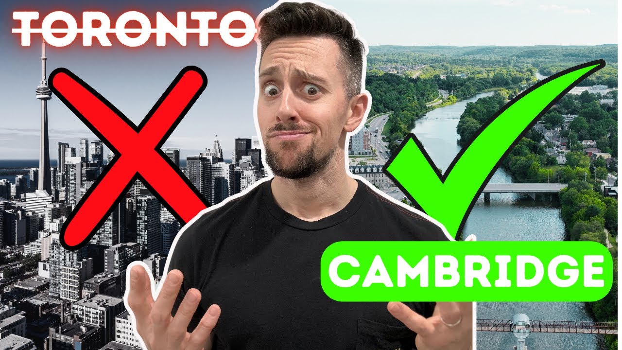 DON’T Move To TORONTO Move HERE [Cambridge, Ontario]