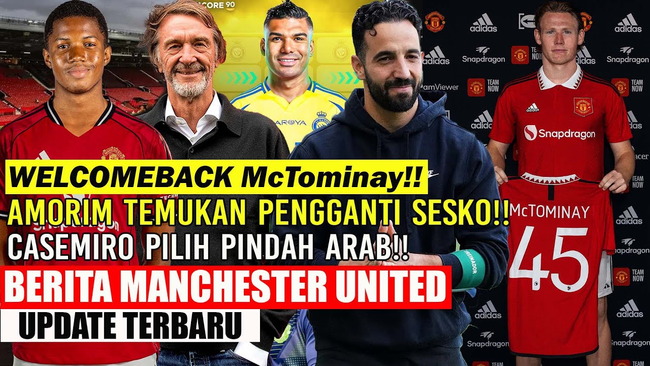 MU Kembali Pulangkan McTominay & Update Transfer 🔥