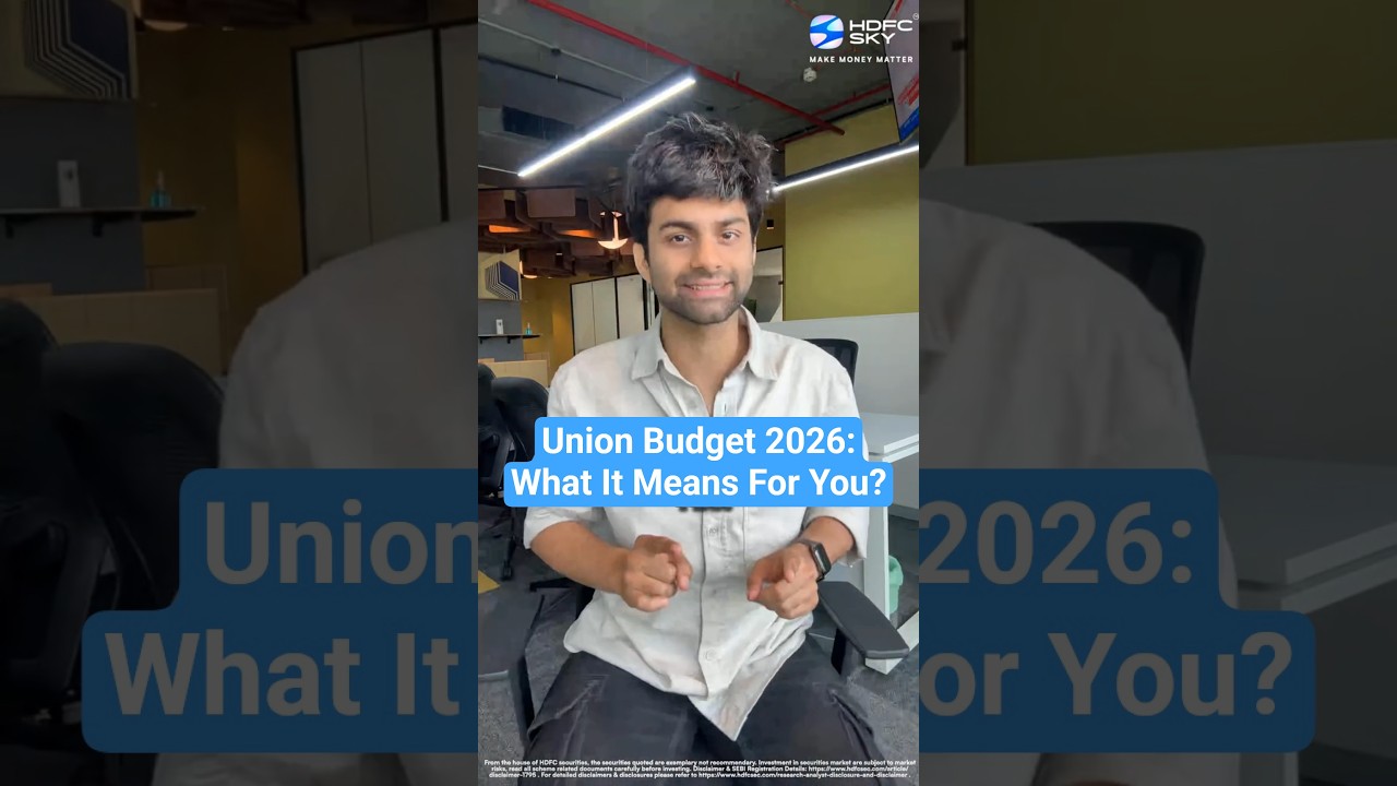 India’s Union Budget 2026: What It Means for You? | HDFC SKY