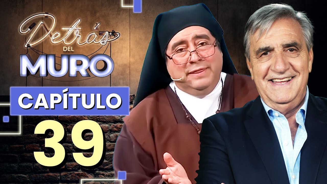 Detrás del Muro Capítulo 39 con Kike Morandé y elenco