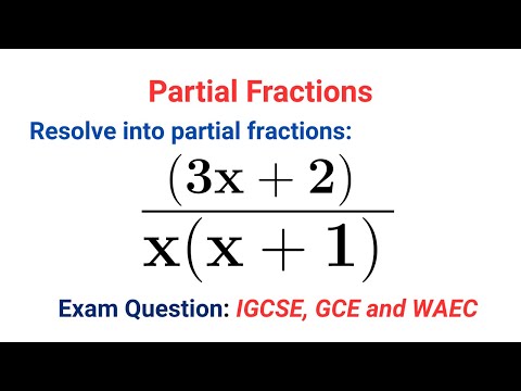 How to Solve Partial Fractions with Linear Factors in the Denominator | WAEC, IGCSE, GCE