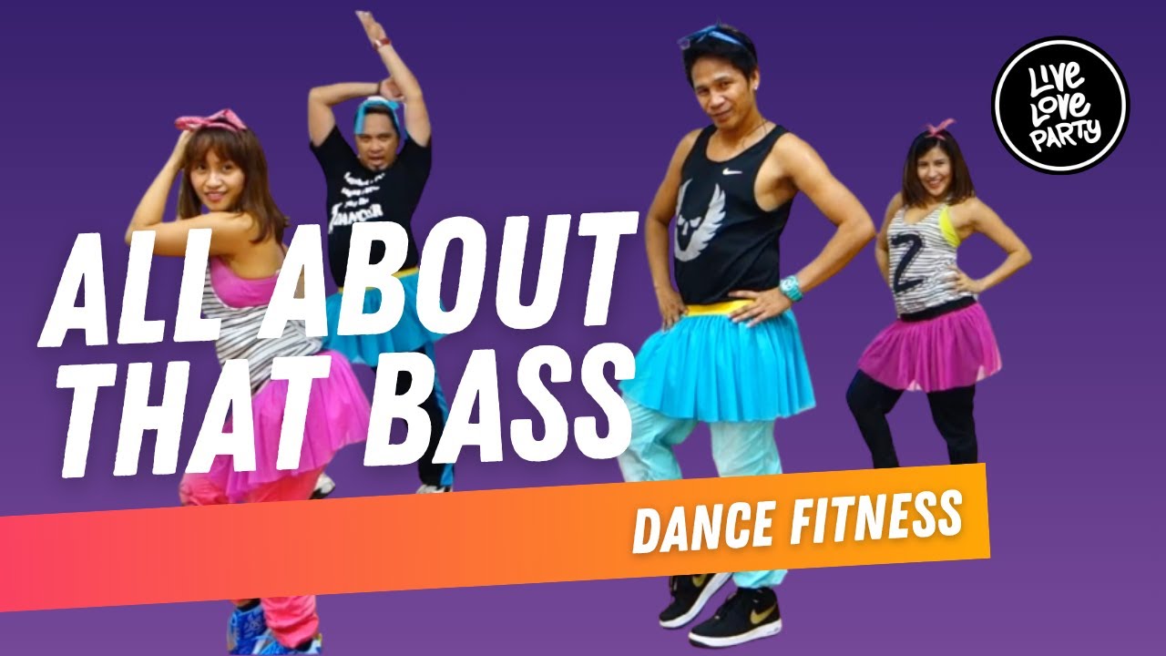 All About That Bass by Meghan Trainor | Live Love Party | Dance Fitness