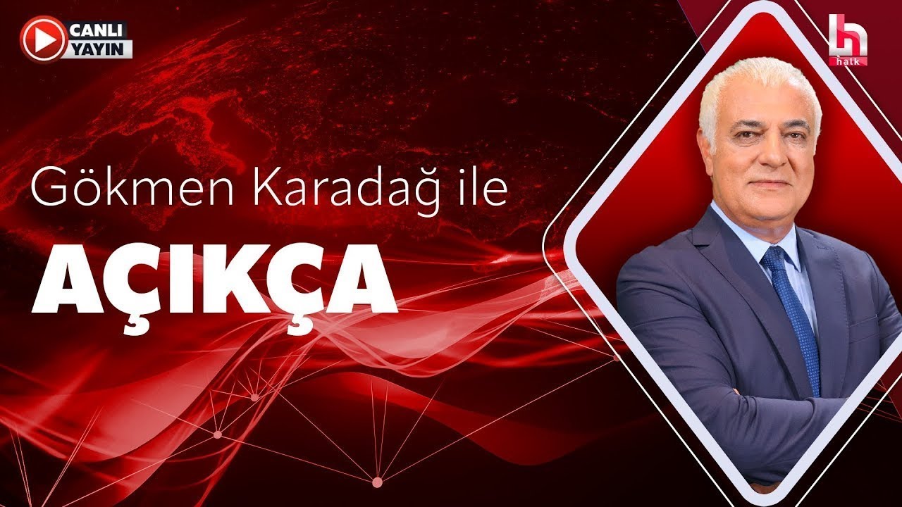 #CANLI | Gökmen Karadağ ile Açıkça | HalkTV