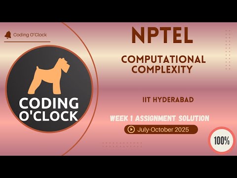 NPTEL Computational Complexity Week 1 QUIZ Solution July-October 2025 IIT Hyderabad