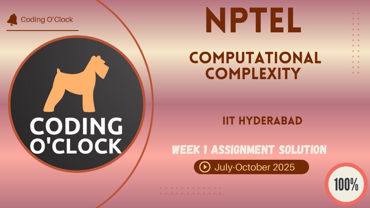 NPTEL Computational Complexity Week 1 Quiz Solution | IIT Hyderabad July-Oct 2025
