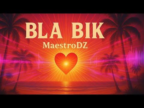 BLA BIK - MaestroDZ (OFFICIEL 2025)