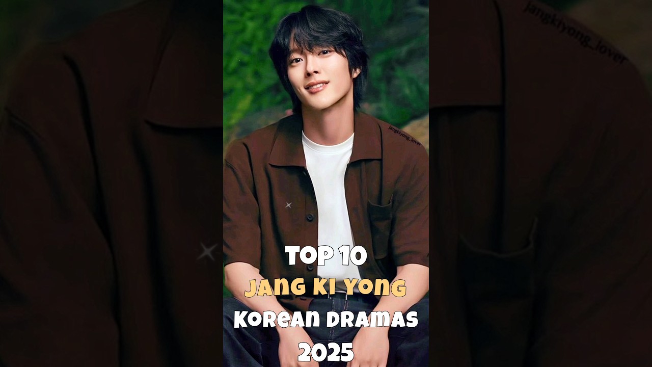 Top 10 Jang Ki Yong K-Drama 2025 ⭐