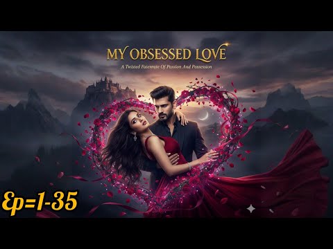 My Obsessed Love Episode 1 to 35 | new pocket fm story in hindi | #pocketfm