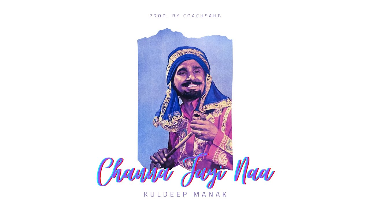 Channa Jayi Na - Kuldeep Manak 🎶