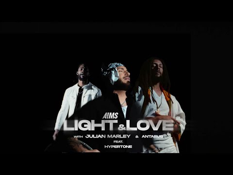 AiMS - Light & Love with Julian Marley & Antaeus feat. Hypertone - (Official Music Video)