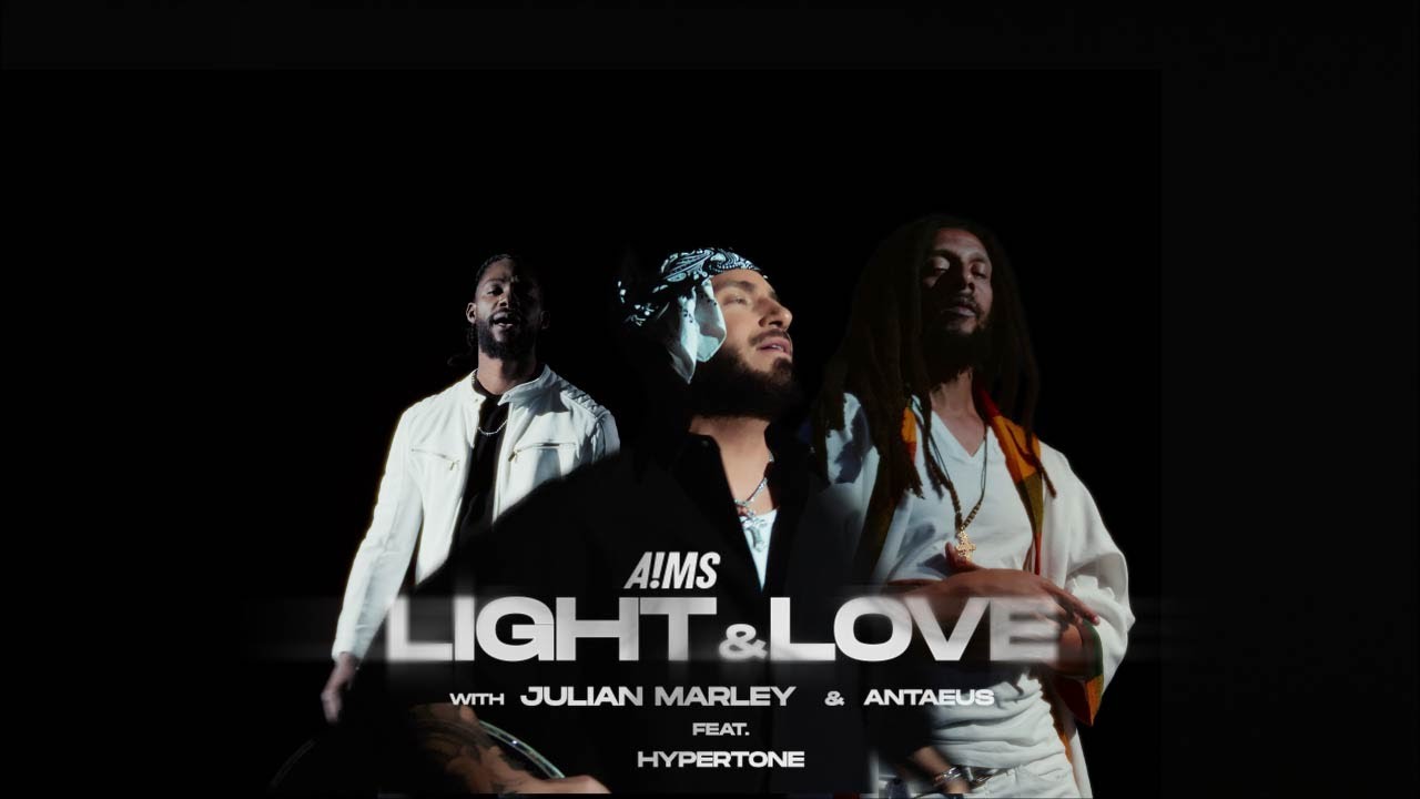AiMS - Light & Love ft. Julian Marley & Antaeus | Official Music Video 🎶