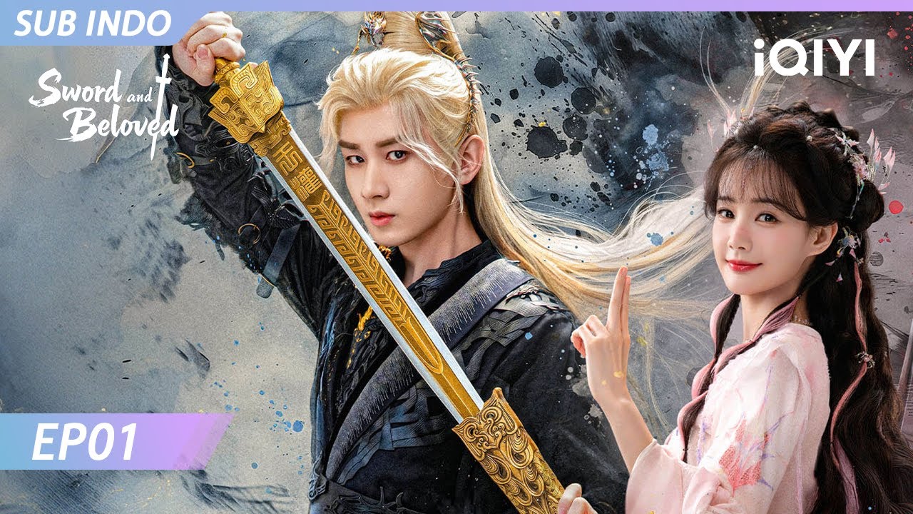 【INDO SUB】Sword and Beloved Episode 1 – Cheng Yi & Li Yitong | Watch Now on iQIYI 🇮🇩