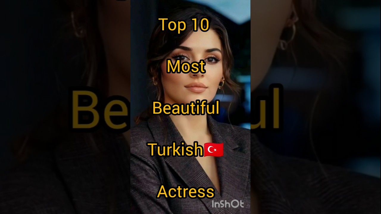 Top 10 Beautiful Turkish Actresses 🇹🇷